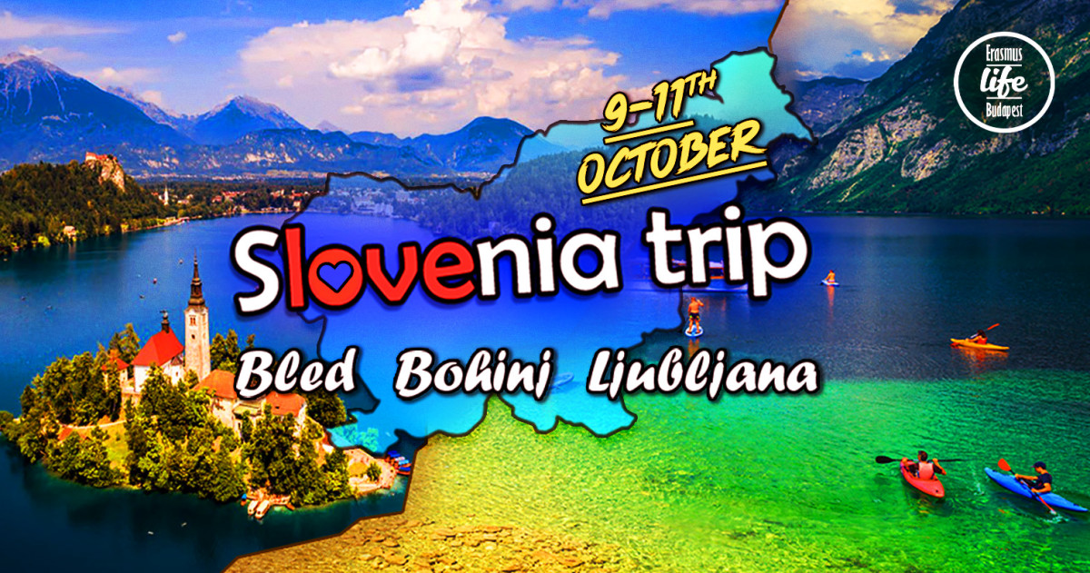 Erasmus Life Budapest presents: Trip to sLOVEnia đžđźâ€ïž Explore the stunning beauty of Bled, Bohinj and the Slovenia! đ 9-11 October
